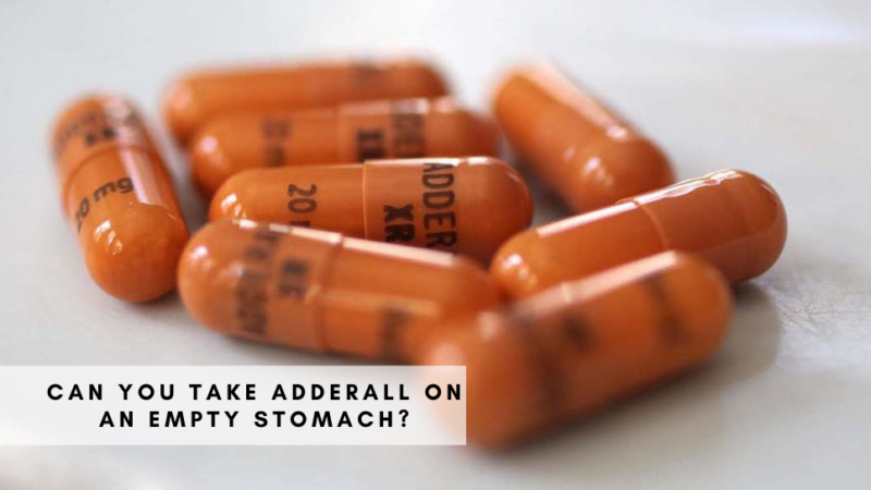 Can You Take Adderall on an Empty Stomach?