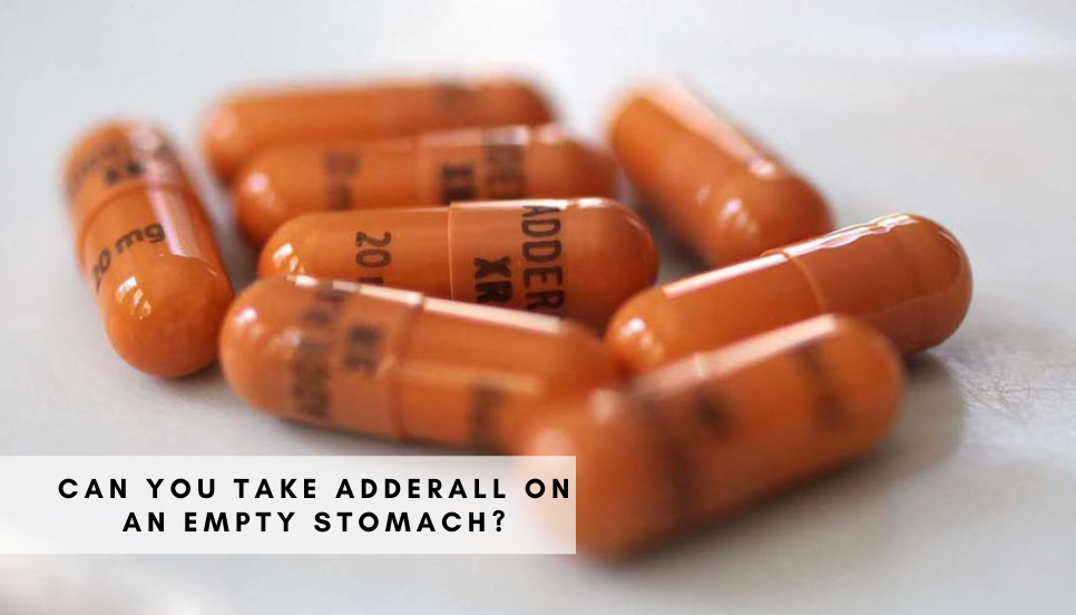 Can You Take Adderall on an Empty Stomach?