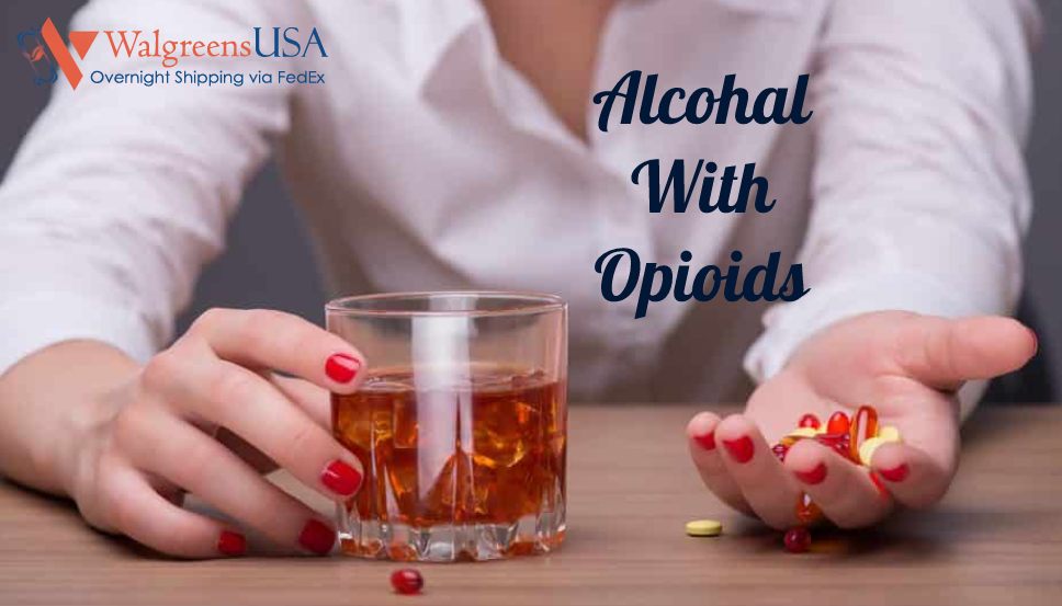 Alcohal With Opiods