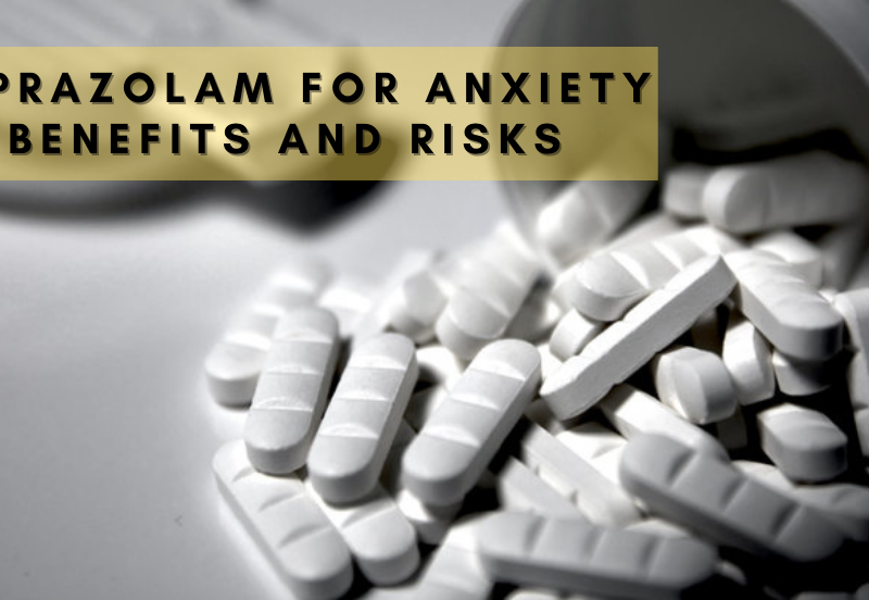 Alprazolam for Anxiety – Benefits and Risks