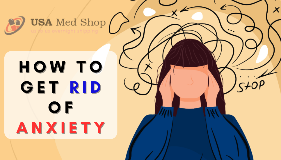 How to get rid of anxiety